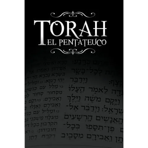 La Torah, El Pentateuco: Traduccion de La Torah Basada En El Talmud, El Midrash y Las Fuentes Judias Clasicas.