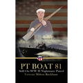 PT Boat 81: Still On WWII Nightmare Patrol