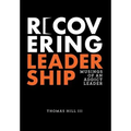Recovering Leadership: Musings of an Addict Leader