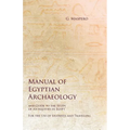 Manual of Egyptian Archaeology and Guide to the Study of Antiquities in Egypt - For the Use of Students and Travellers