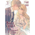 True Love Fades Away When the Contract Ends (Manga) Vol. 3