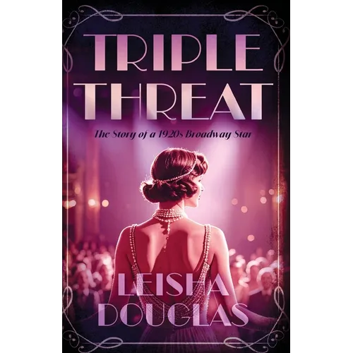 Triple Threat: The Story of a 1920s Broadway Star