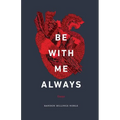 Be with Me Always: Essays