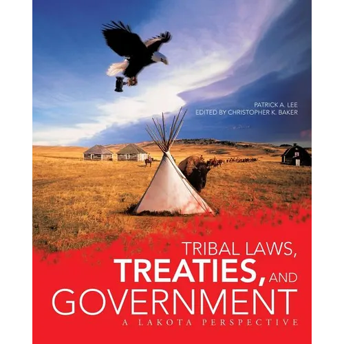 Tribal Laws, Treaties, and Government: A Lakota Perspective