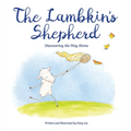The Lambkin's Shepherd: Discovering the Way Home