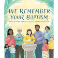 We Remember Your Baptism
