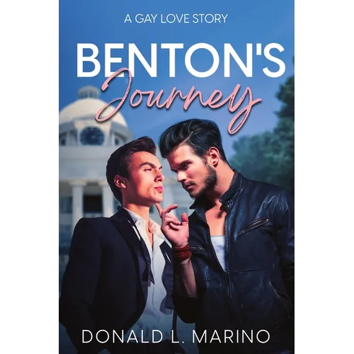 Benton's Journey: A Gay Love Story