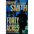 Forty Acres: A Thriller