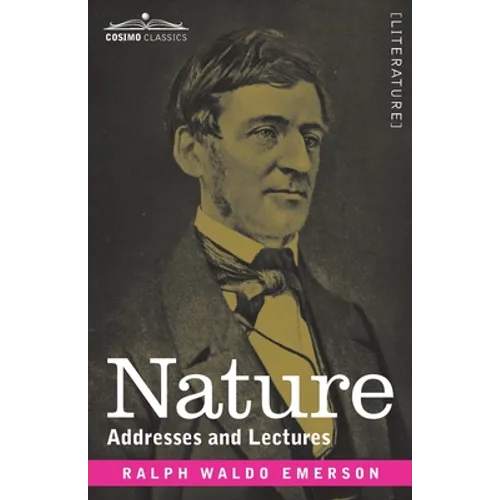 Nature: Addresses and Lectures