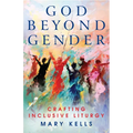 God Beyond Gender: Crafting Inclusive Liturgy