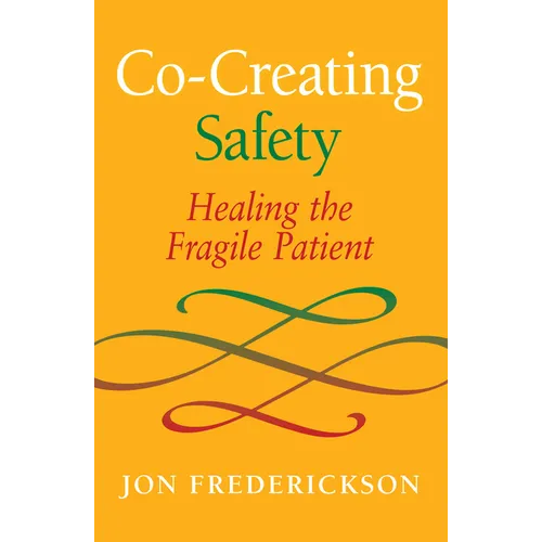 Co-Creating Safety: Healing the Fragile Patient