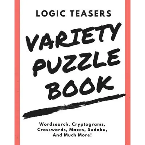 Logic Teasers Variety Puzzle Book: Agreement