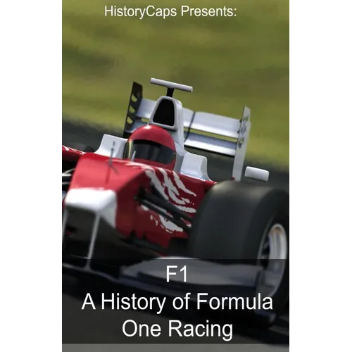 F1: A History of Formula One Racing