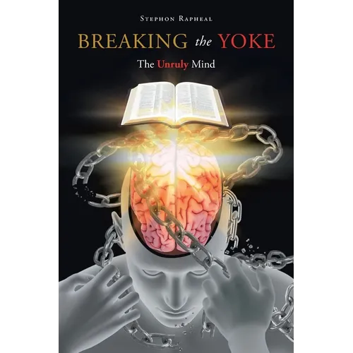 Breaking the Yoke: The Unruly Mind