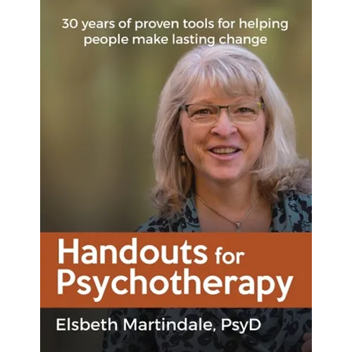 Handouts for Psychotherapy: Tools for helping people change