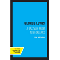 George Lewis: A Jazzman from New Orleans