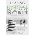 Dealing with the Unavoidable Narcissist in Your Life: A Strategic Blueprint for Coping with Difficult Relationships