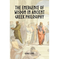 The Emergence of Wisdom in Ancient Greek Philosophy