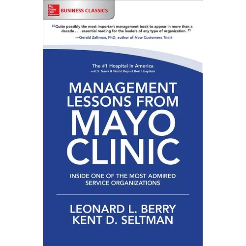 Management Lessons from Mayo Clinic: Inside One of the World's Most Admired Service Organizations