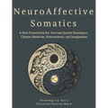 Neuroaffective Somatics: A New Framework for Nervous System Resonance: Chinese Medicine, Neuroscience, and Imagination
