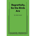 Regretfully, So the Birds Are