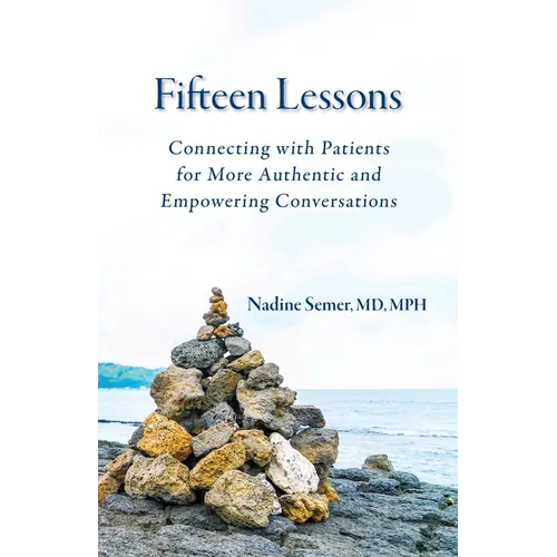 Fifteen Lessons: Connecting with patients for more authentic and empowering conversations