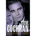 Steve Cochran: Bad Boy of Hollywood