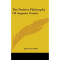 The Positive Philosophy Of Auguste Comte
