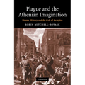 Plague and the Athenian Imagination: Drama, History, and the Cult of Asclepius
