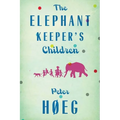 The Elephant Keepers' Children: A Novel by the Author of Smilla's Sense of Snow