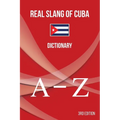 Real Slang of Cuba.: Dictionary.