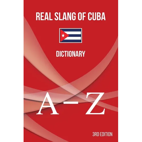 Real Slang of Cuba.: Dictionary.