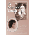 A Mother's Touch: Surviving Mother-Daughter Sexual Abuse