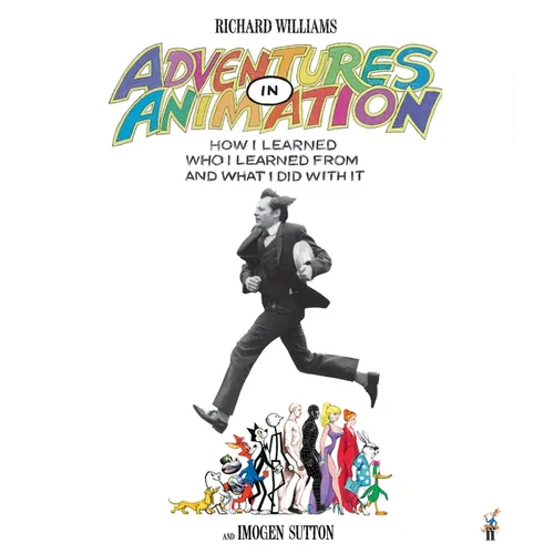 Adventures in Animation: How I Learned Who I Learned from and What I Did with It