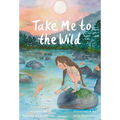 Take Me to the Wild