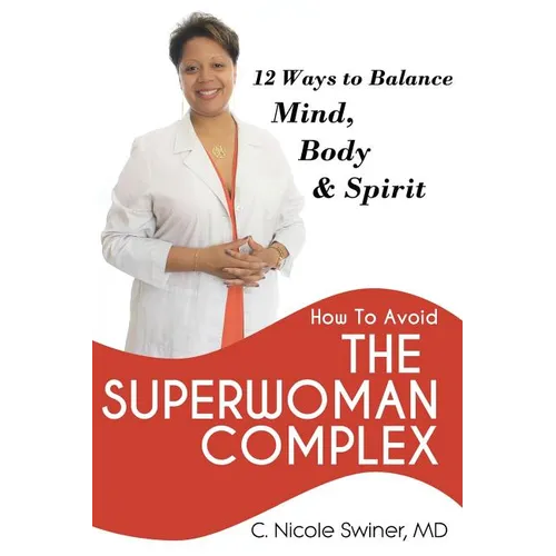 How to Avoid the Superwoman Complex: 12 Ways to Balance Mind, Body & Spirit
