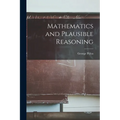 Mathematics and Plausible Reasoning
