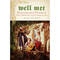 Well Met: Renaissance Faires and the American Counterculture