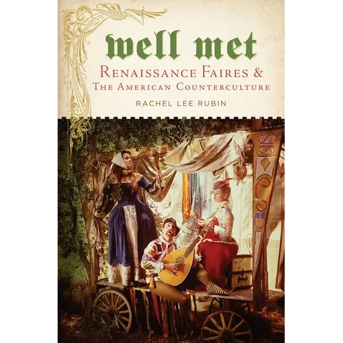 Well Met: Renaissance Faires and the American Counterculture