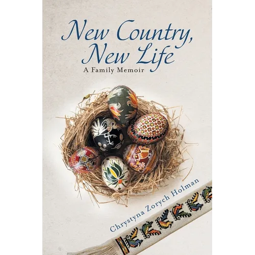New Country, New Life: A Family Memoir