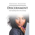 Discernment: God Is Speaking, But Are You Listening?