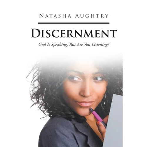 Discernment: God Is Speaking, But Are You Listening?