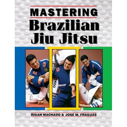 Mastering Brazilian Jiu Jitsu