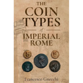 The Coin Types of Imperial Rome: With 28 Plates and 2 Synoptical Tables