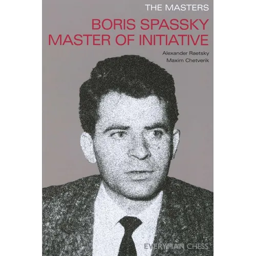 Masters: Boris Spassky Master of Initiative