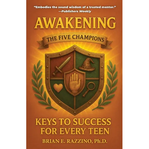 Awakening the Five Champions: Keys to Success for Every Teen