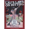 Lau's Laws on Hitting: The Art of Hitting .400 for the Next Generation; Follow Lau's Laws and Improve Your Hitting!