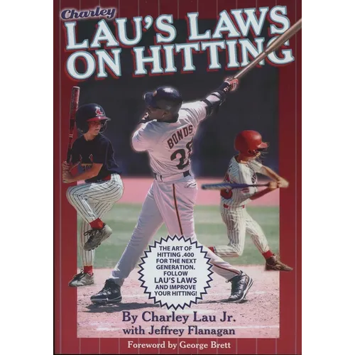 Lau's Laws on Hitting: The Art of Hitting .400 for the Next Generation; Follow Lau's Laws and Improve Your Hitting!
