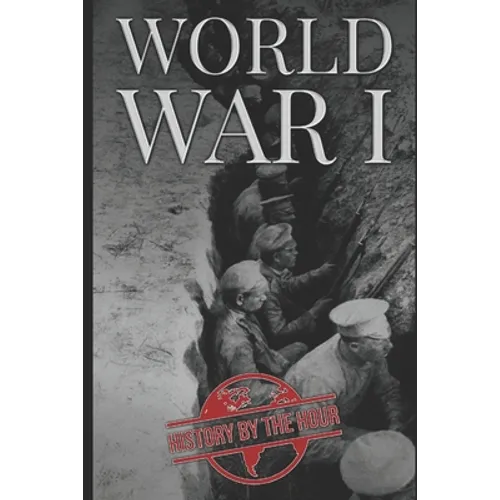 World War I: History of World War One