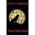 The Book of Were-Wolves: A Study of Lycanthropy in History and Folklore